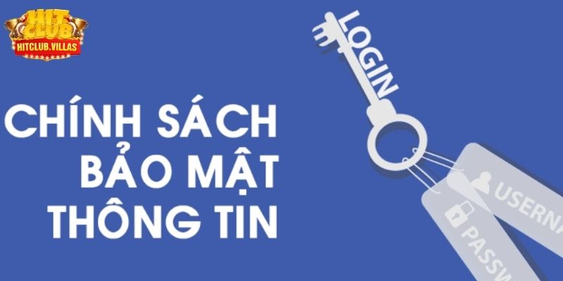 Tổng quan chính sách bảo mật của Hitclub